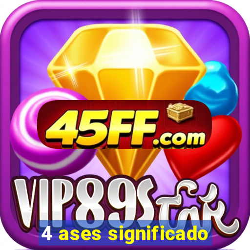 4 ases significado